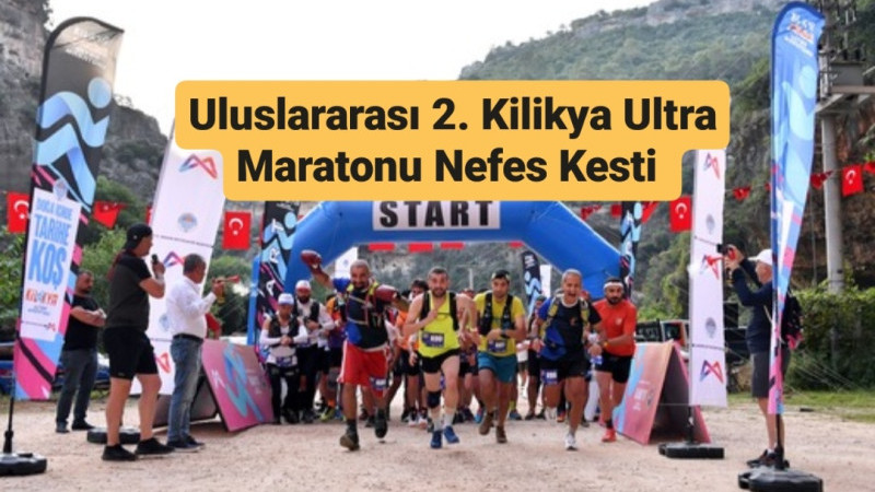 Uluslararası 2. Kilikya Ultra Maratonu Nefes Kesti