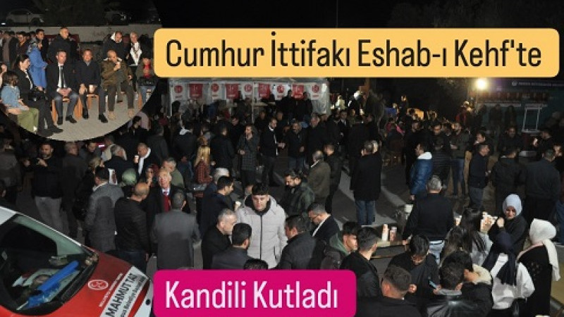Tarsus Cumhur İttifakı Miraç Kandilini Eshab-ı Kehf’te kutladı