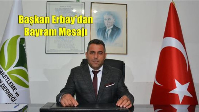 TAPARİD Başkanı Cumali Erbay’dan Ramazan Bayramı mesajı