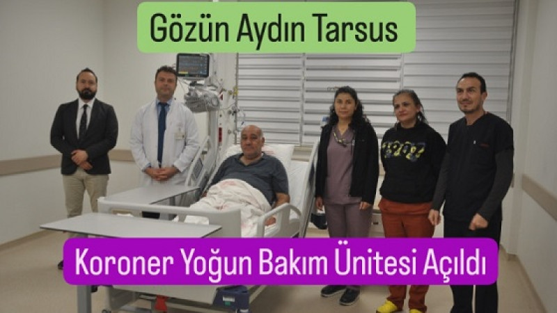 Tarsus Devlet Hastanesi’nde Koroner Anjiyo Ünitesi hizmete açıldı