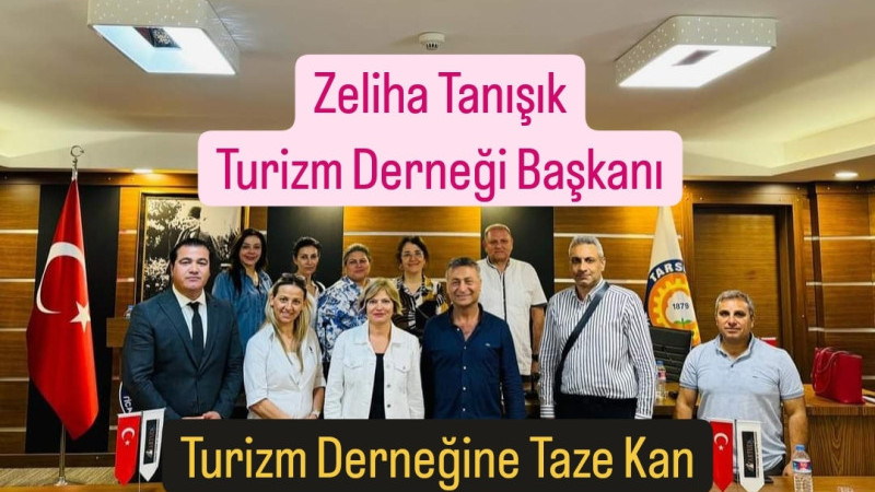 Zeliha Tanışık Tarsus Turizm Derneği Başkanı Seçildi