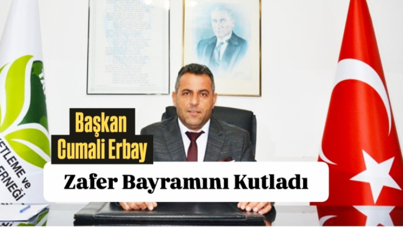 Başkan Cumali Erbay, 30 Ağustos Zafer Bayramı'nı Kutladı 