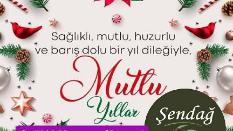 TARSUS ŞENDAĞ ZEYTİNYAĞLARI YENİ YIL KUTLAMA MESAJI