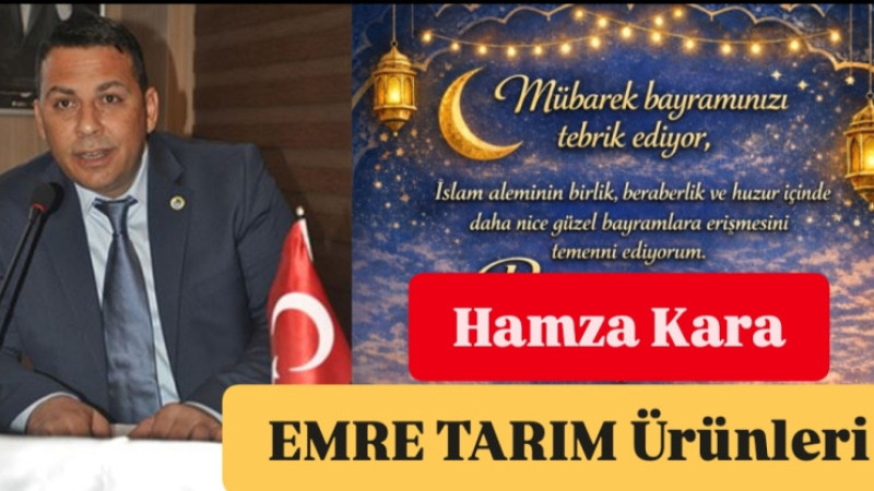 Emre Tarım Sahibi Hamza Kara Halkın Bayramını Kutladı 