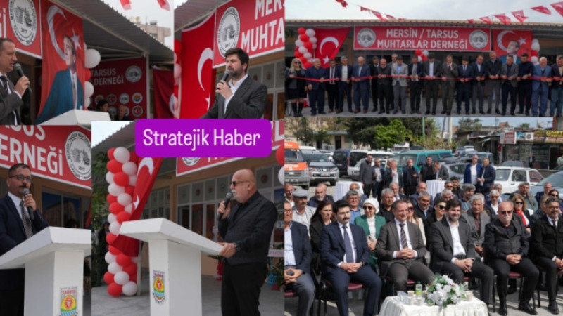 Tarsus Muhtarlar Derneği'nin Yeni Hizmet Binası Törenle Açıldı