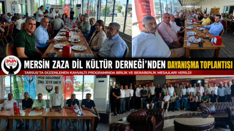 Zaza Dil Kültür Derneği'nden Tarsus'ta Dayanışma Toplantısı 