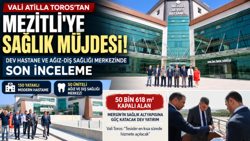 Mezitli Devlet Hastanesi'nde Açılış Hazırlıkları Hızlandı