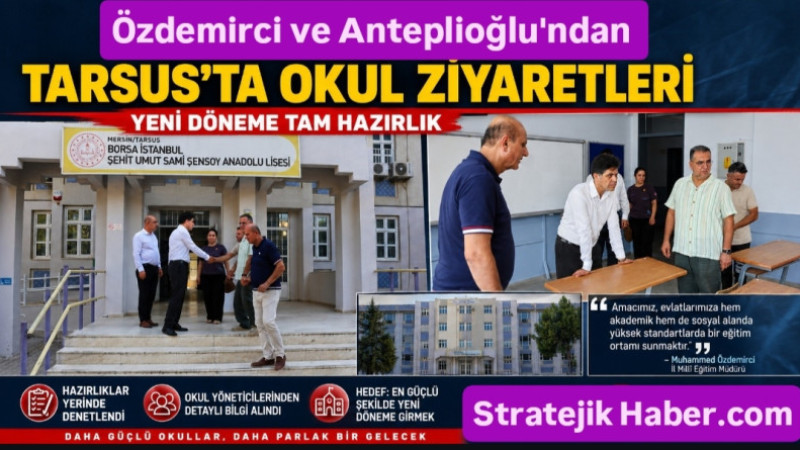 Özdemirci ve Anteplioğlu, Tarsus'u Yeni Eğitim Dönemine Hazırlıyor