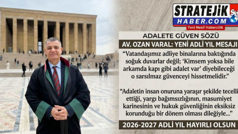 Av. Ozan Varal: “2026-2027 Adli Yıl Ülkemize, Meslektaşlarıma ve tüm Yurttaşlarımıza hayırlı olsun”